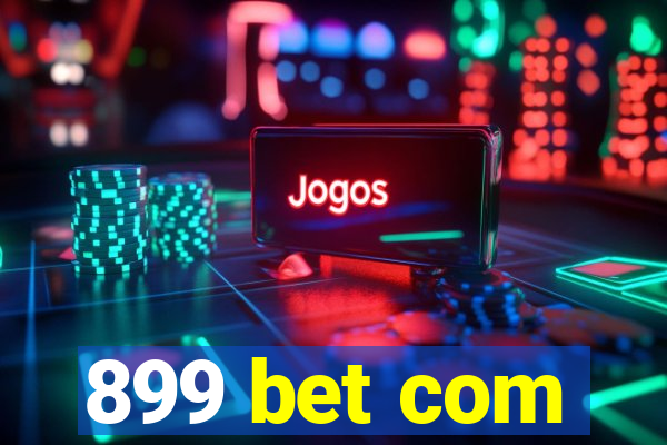 899 bet com